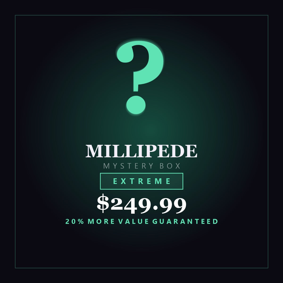 Millipede Mystery Box - Extreme